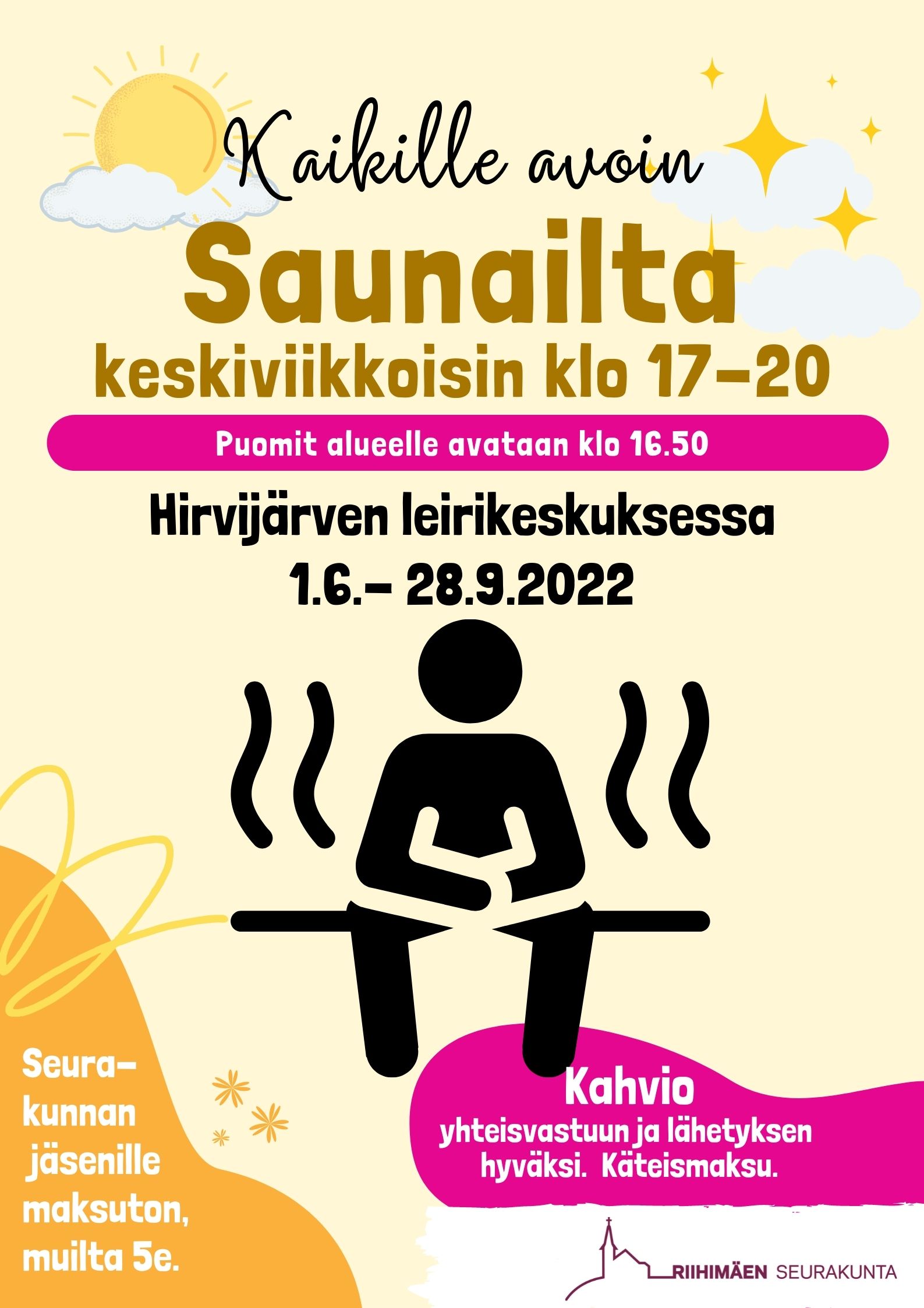 Kaikille avoin saunailta keskiviikkoisin klo 17-20 Hirvijärven leirikeskuksessa 1.6. - 28.9.2022. Seurakunnan jäsenille maksuton, muilta 5 €. Kahvio yhteisvastuun ja lähetyksen hyväksi. Käteismaksu.