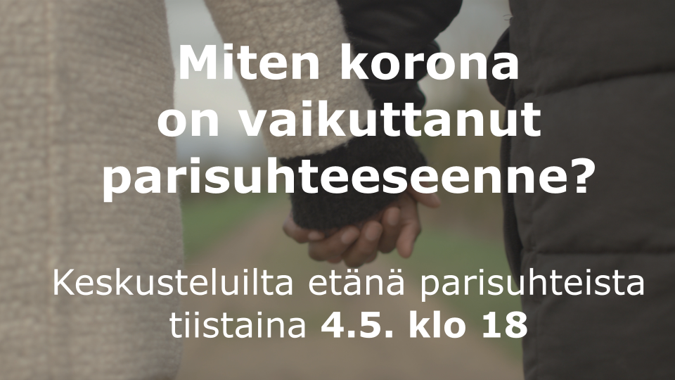 Keskusteluilta parisuhteista Miten korona on vaikuttanut parisuhteeseenne -kuva